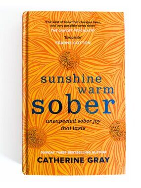 HARDCOVER Sunshine Warm Sober: Unexpected Sober Joy That Lasts by Gray EUC